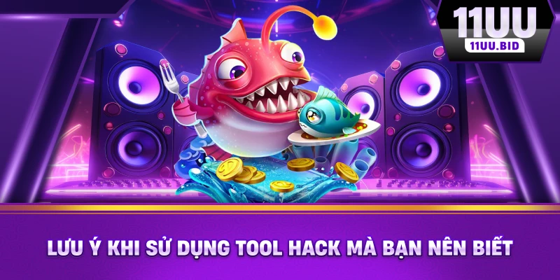 Lưu ý khi sử dụng tool hack mà bạn nên biết